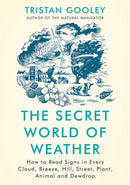 The Secret World of Weather by Tristan Gooley