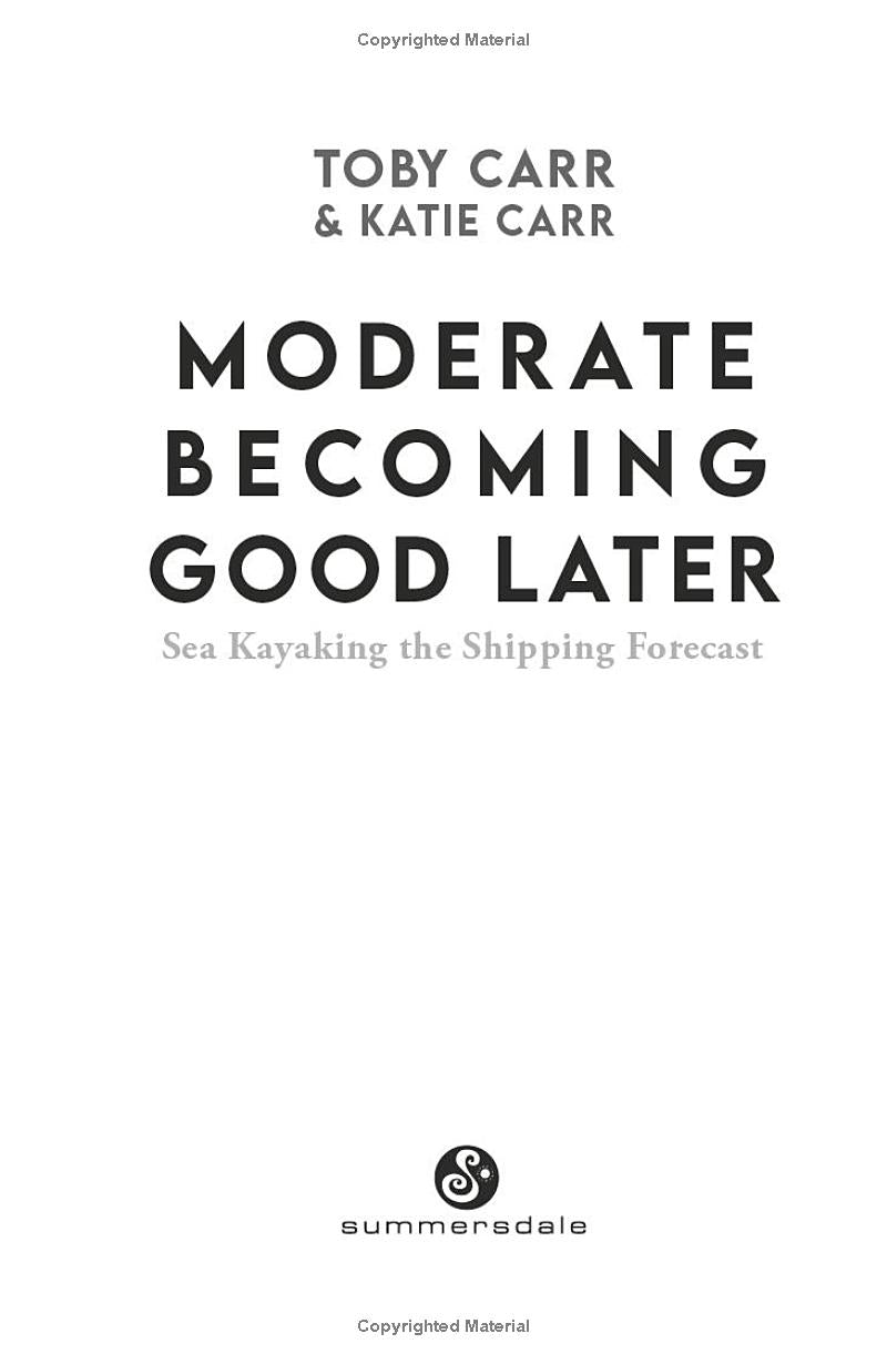 Moderate Becoming Good Later: Sea Kayaking the Shipping Forecast by Katie Carr & Toby Carr