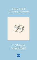 Tiny Feet : A Treasury For Parents by Lauren Child