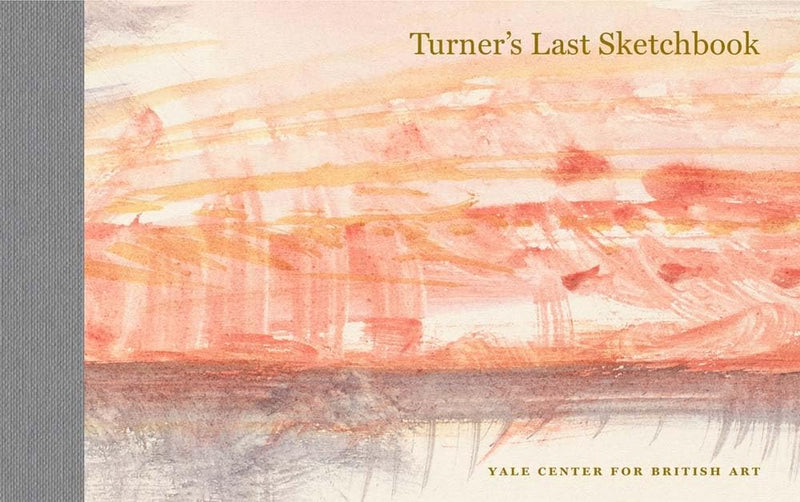Turner's Last Sketchbook by J. M. W. Turner