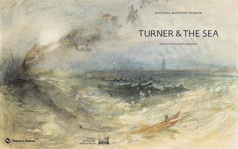 Turner and The Sea by Christine Riding and Richard Johns