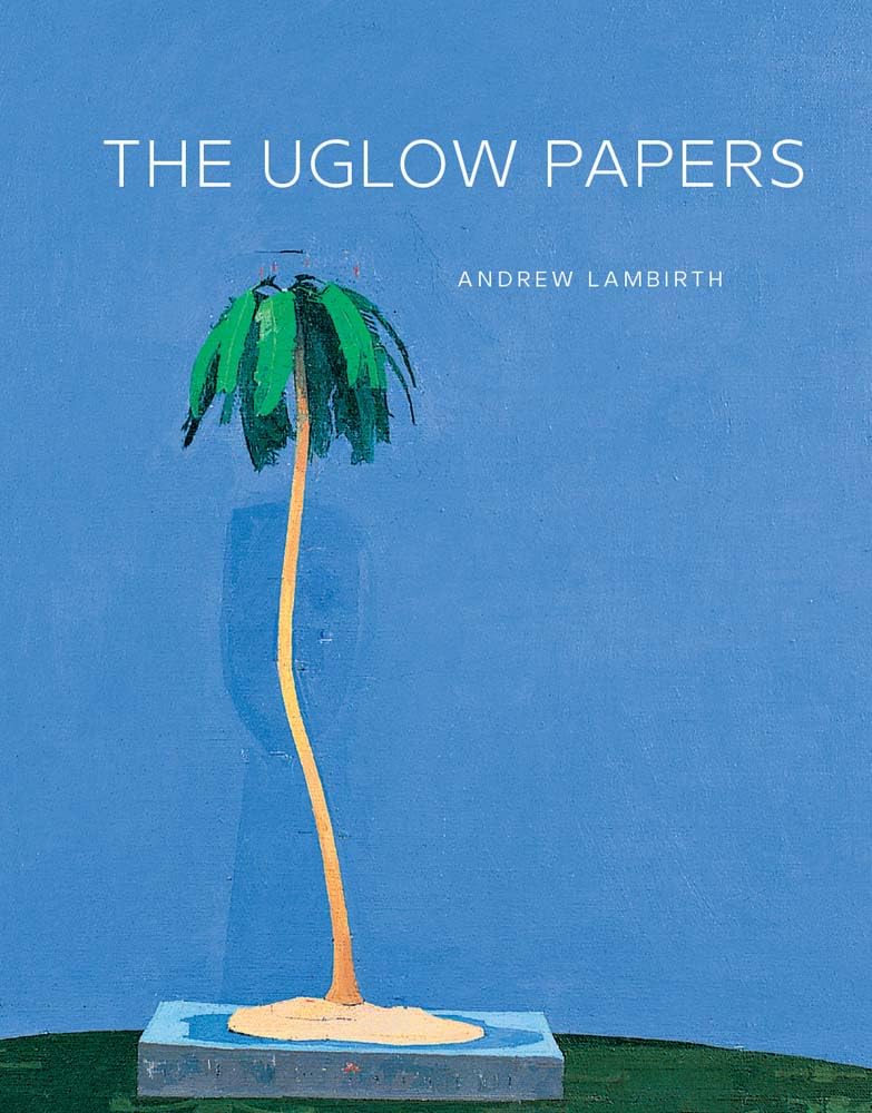 The Uglow Papers by Andrew Lambirth