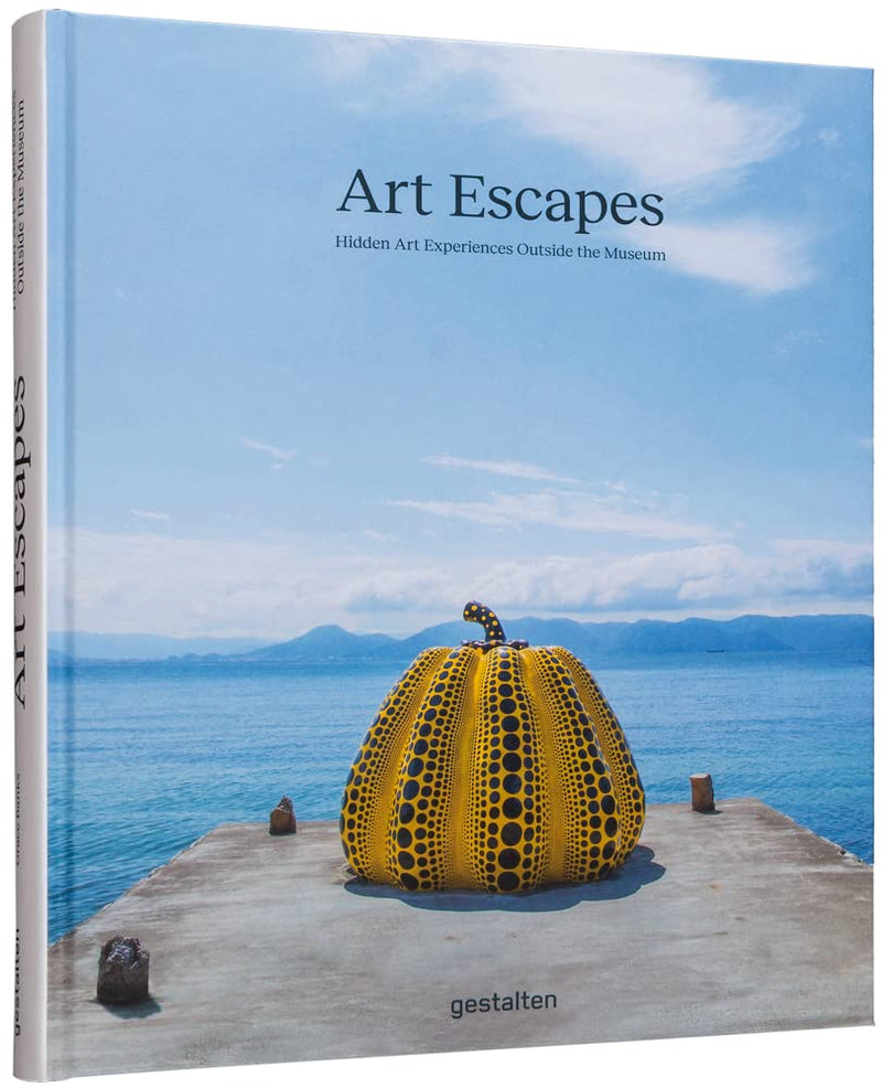 Art Escapes: Hidden Art Experiences Outside the Museum by Grace Banks