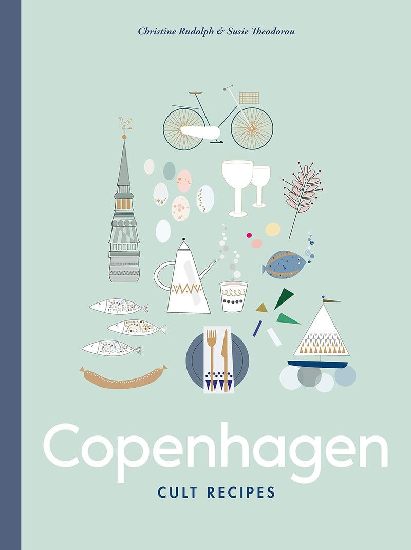 Copenhagen Cult Recipes (Hardback) by Susie Theodorou & Christine Rudolph