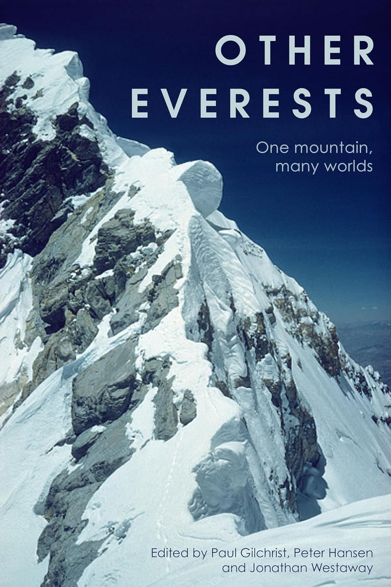 Other Everests: One Mountain, Many Worlds by by Peter H. Hansen & Jonathan Westaway Paul Gilchrist