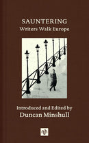 Sauntering: Writers Walk Europe by Duncan Minshull