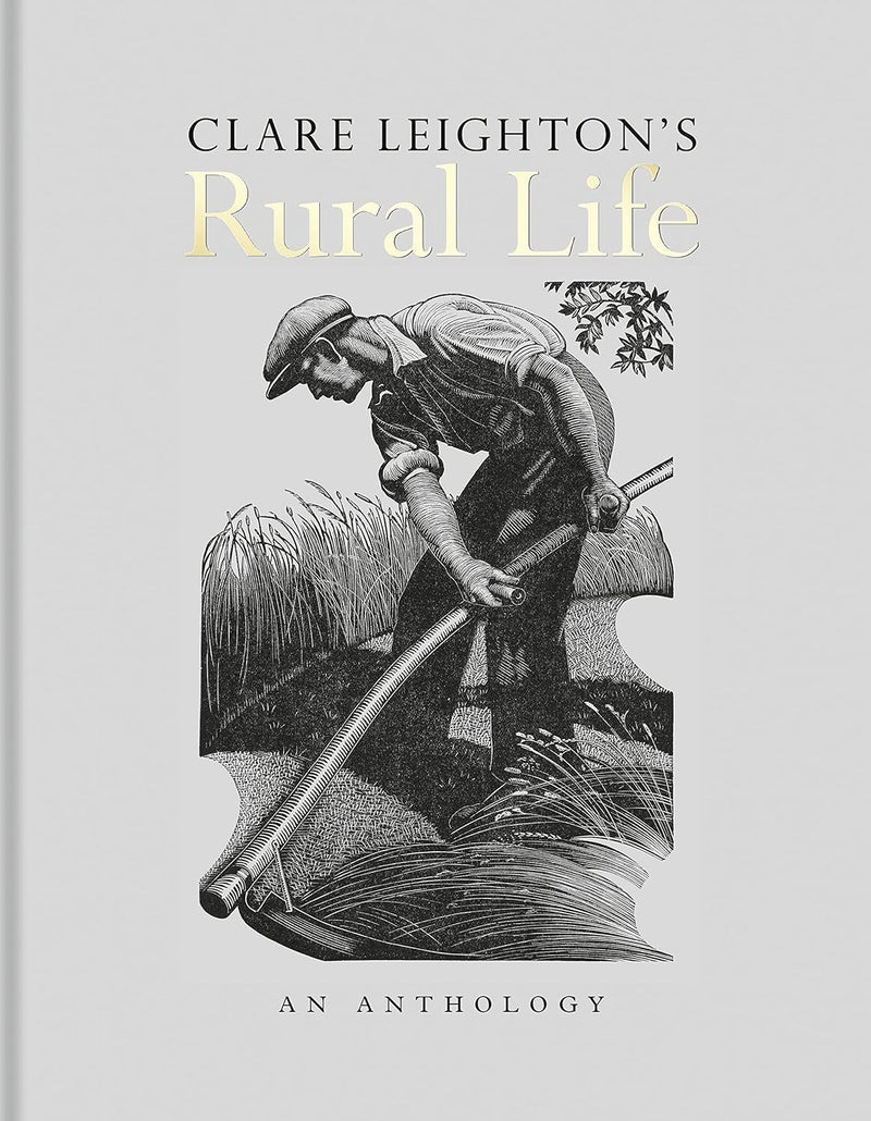 Clare Leighton's Rural Life: An Anthology by Clare Leighton