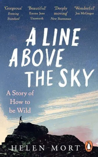 A Line Above The Sky: A Story of Mountains and Motherhood by Helen Mort