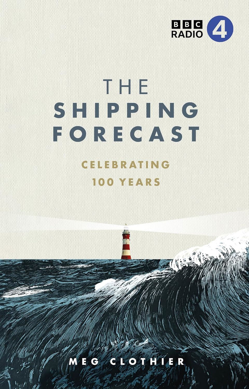 The Shipping Forecast: Celebrating 100 Years by Meg Clothier