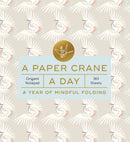 A Paper Crane a Day: A Year of Mindful Folding Origami Notepad 365 Sheets by Chronicle Books