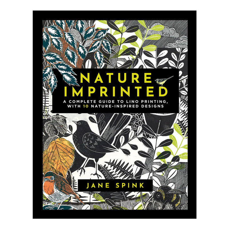 Nature Imprinted: A complete guide to lino printing By Jane Spink