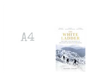 White Ladder: Triumph and Tragedy at the Dawn of Mountaineering