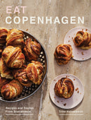 Eat Copenhagen : Recipes and Stories from Scandinavia (HB) by Trine Hahnemann