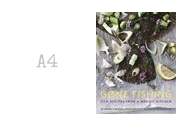 Gone Fishing: Fish Recipes from a Nordic Kitchen by Mikkel Karstad