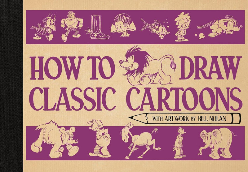 How to Draw Classic Cartoons by Bill Nolan.