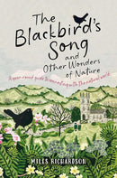 The Blackbird's Song and Other Wonders of Nature by Miles Richardson