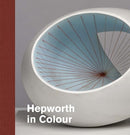 Hepworth in Colour by Alexandra Gerstein