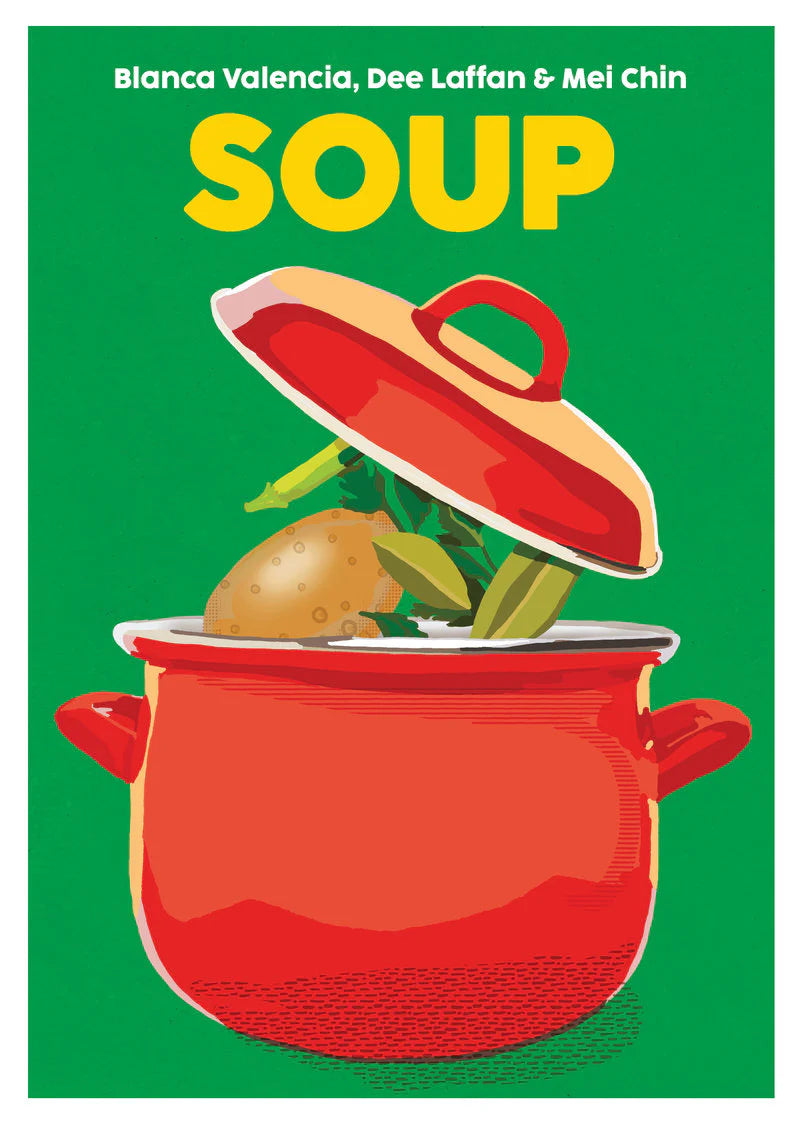 Soup ( Recipes from Around the world) By Blanca Valencia, Dee Laffan and Mei Chin