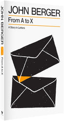 From A to X by John Berger