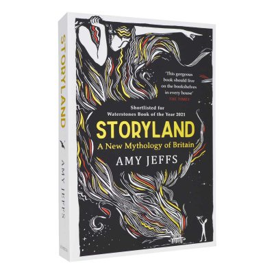 Storyland A new Mythology of Britain by Amy Jeffs