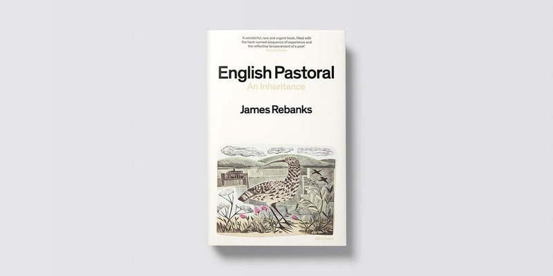 English Pastoral: An Inheritance by James Rebanks