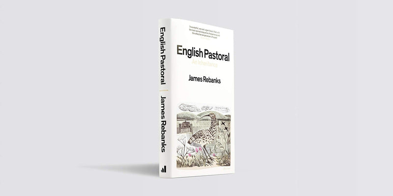 English Pastoral: An Inheritance by James Rebanks