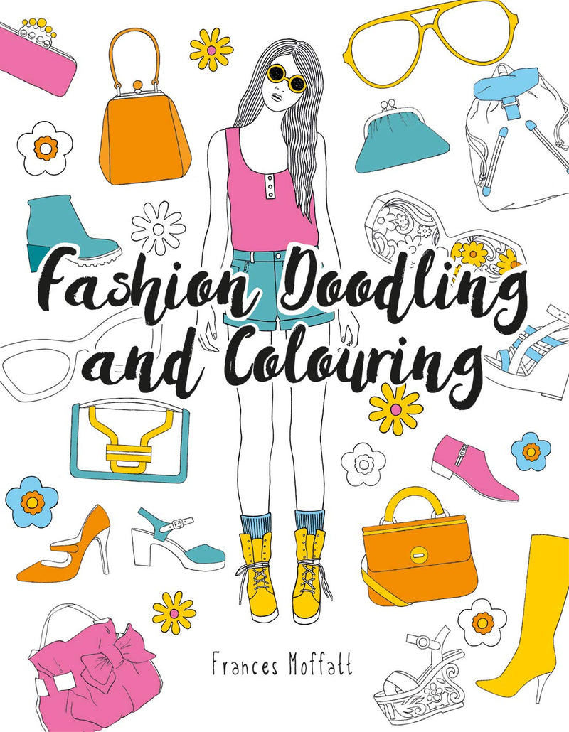 Fashion Doodling and Colouring by Frances Moffat