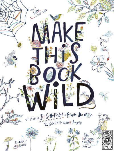 Make This Book Wild by Fiona Danks & Jo Schofield