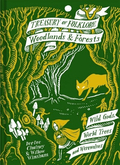 Treasury of Folklore Woodlands and Forests by Dee Dee Chainey & Willow Winsham