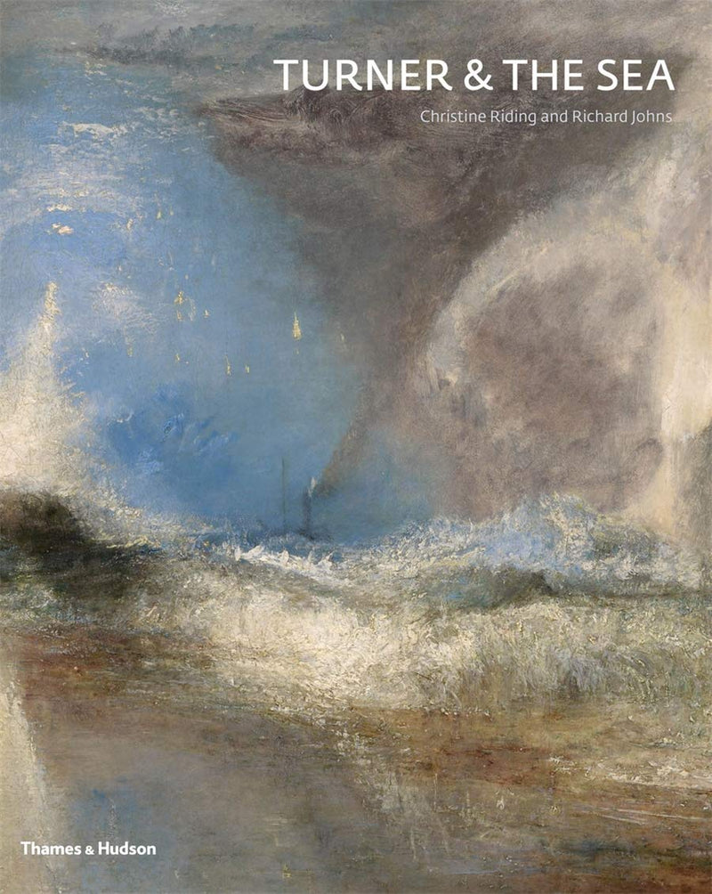 Turner and The Sea by Christine Riding and Richard Johns